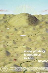 Everything Beautiful Is Far Away poster