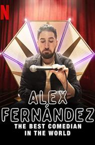 Alex Fernández: The Best Comedian in the World poster