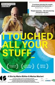 I Touched All Your Stuff poster