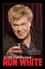 Ron White: A Little Unprofessional poster