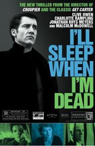 I'll Sleep When I'm Dead poster