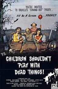 Children Shouldn't Play with Dead Things poster