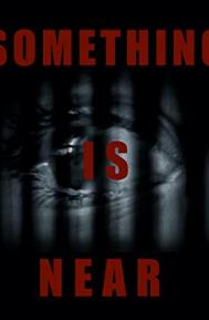 Something Is Near poster